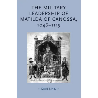The Military Leadership of Matilda of Canossa, 1046-1115