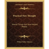 Practical New Thought: Several Things That Have Helped People