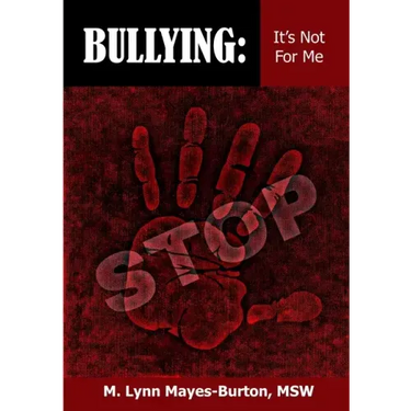 Bullying: It's Not For Me