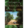 Citizen's Primer for Conservation Activism: How to Fight Development in Your Community
