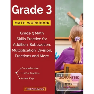 Grade 3 Math Workbook: Grade 3 Math Skills Practice for Addition, Subtraction, Multiplication, Division, Fractions and More