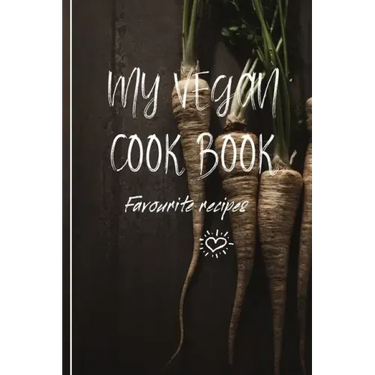 My Vegan Cook Book: My Favourites Vegan Recipes a Book To Write In