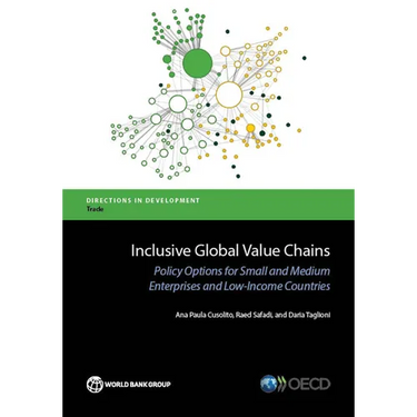 Inclusive Global Value Chains: Policy Options for Small and Medium Enterprises and Low-Income Countries