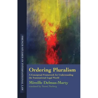 Ordering Pluralism: A Conceptual Framework for Understanding the Transnational Legal World