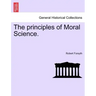 The principles of Moral Science.