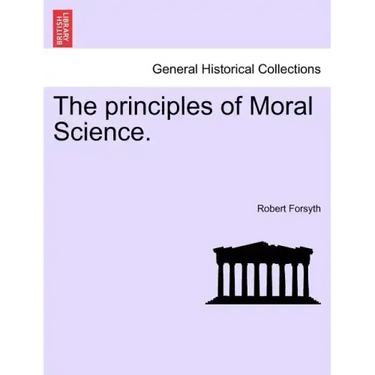 The principles of Moral Science.