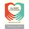 The Heart of Christianity: Rediscovering a Life of Faith