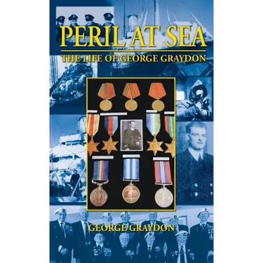 Peril at Sea, the Life of George Graydon