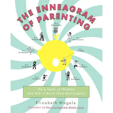 The Enneagram of Parenting: The 9 Types of Children and How to Raise Them Successfully