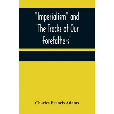 Imperialism and "The Tracks of Our Forefathers"