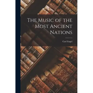The Music of the Most Ancient Nations