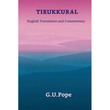 Tirukkural English Translation and Commentary