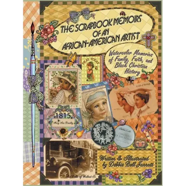 The Scrapbook Memoirs of an African-American Artist: Watercolor Memories of Family, Faith, and Black Christian History