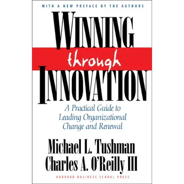 Winning Through Innovation: A Practical Guide to Leading Organizational Change and Renewal