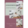 Schizophrenia: A Guide For Patients, Families and Clinicians