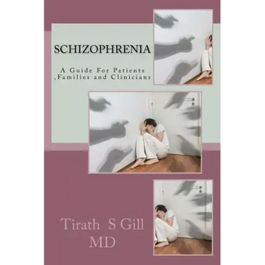 Schizophrenia: A Guide For Patients, Families and Clinicians