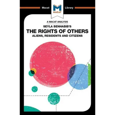 An Analysis of Seyla Benhabib's The Rights of Others: Aliens, Residents and Citizens