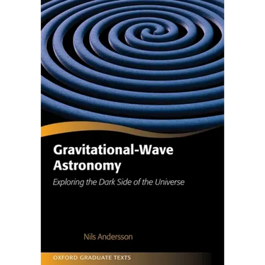 Gravitational-Wave Astronomy: Exploring the Dark Side of the Universe