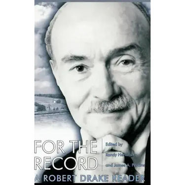 For the Record: A Robert Drake Reader