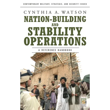 Nation-Building and Stability Operations: A Reference Handbook