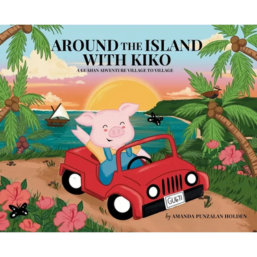 Around the Island with Kiko: A Guåhan Adventure Village to Village