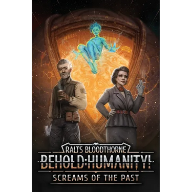 Behold: Humanity!: Screams of the Past
