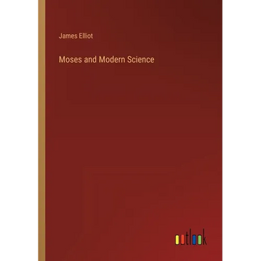 Moses and Modern Science