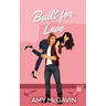 Built for Love