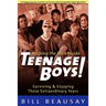 Teenage Boys: Surviving and Enjoying These Extraordinary Years