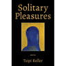 Solitary Pleasures: Stories