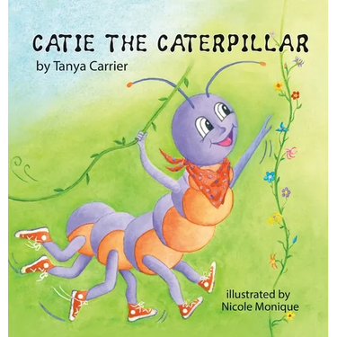 Catie the Caterpillar: A Story About Patience, Friendship, and Growing in Your Own Time