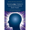 Boosting ALL Children's Social and Emotional Brain Power: Life Transforming Activities