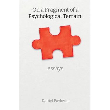 On A Fragment Of A Psychological Terrain: essays