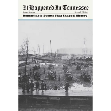 It Happened in Tennessee: Remarkable Events That Shaped History