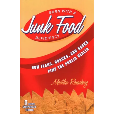 Born With a Junk Food Deficiency: How Flaks, Quacks, and Hacks Pimp the Public Health