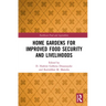 Home Gardens for Improved Food Security and Livelihoods