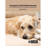 Companion Animal Bereavement: A One Health Workbook for Veterinary Professionals