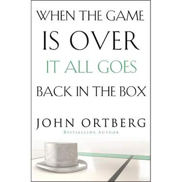 The When the Game Is Over, It All Goes Back in the Box: How to Keep Your Eyes on the Real Goal: Life