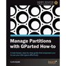 Manage Partitions with Gparted (How-To)