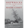 Shipwrecks and Other Maritime Disasters of the Maine Coast
