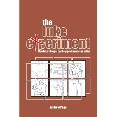 The Luke Experiment: How Luke's Gospel can help you know Jesus better