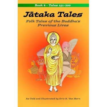 Jātaka Tales: Volume 4: Folk Tales of the Buddha's Previous Lives
