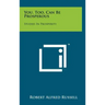 You, Too, Can Be Prosperous: Studies in Prosperity