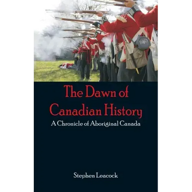 The Dawn of Canadian History: A Chronicle of Aboriginal Canada