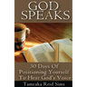 God Speaks: 30 Days of Positioning Yourself to Hear God's Voice