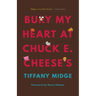 Bury My Heart at Chuck E. Cheese's