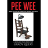 Pee Wee: Serial Killer or Homicidal Maniac a Novelized True Crime Story Volume II