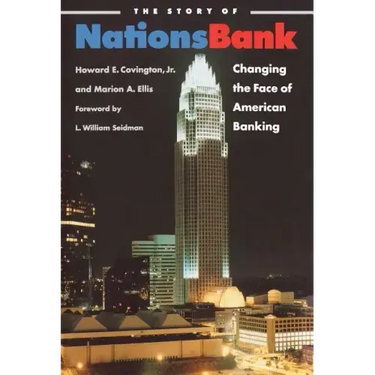 The Story of NationsBank: Changing the Face of American Banking