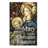 Mary and the Christian Educator