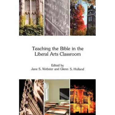 Teaching the Bible in the Liberal Arts Classroom